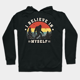 Bigfoot "I Believe In Myself" Funny Sasquatch Hoodie